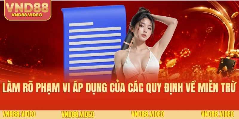 Làm rõ phạm vi áp dụng của các quy định về miễn trừ