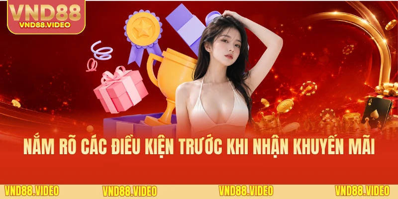 Nắm rõ các điều kiện trước khi nhận khuyến mãi