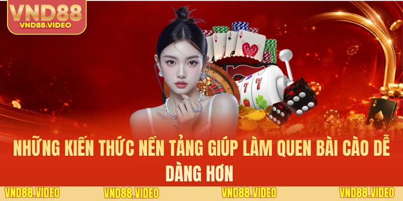 Những kiến thức nền tảng giúp làm quen bài cào dễ dàng hơn 